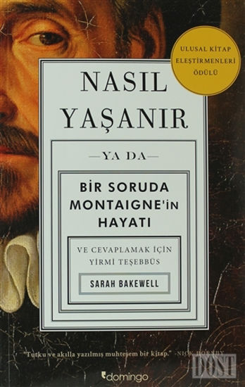 Nasıl Yaşanır ya da Bir Soruda Montaigne’in Hayatı